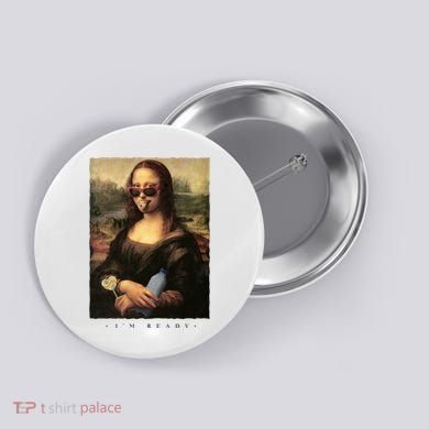 Mona Lisa I'm Ready Funny Party Button