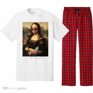 Mona Lisa I'm Ready Funny Party Pajama Set