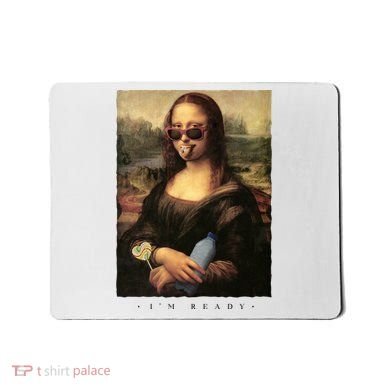 Mona Lisa I'm Ready Funny Party Mousepad