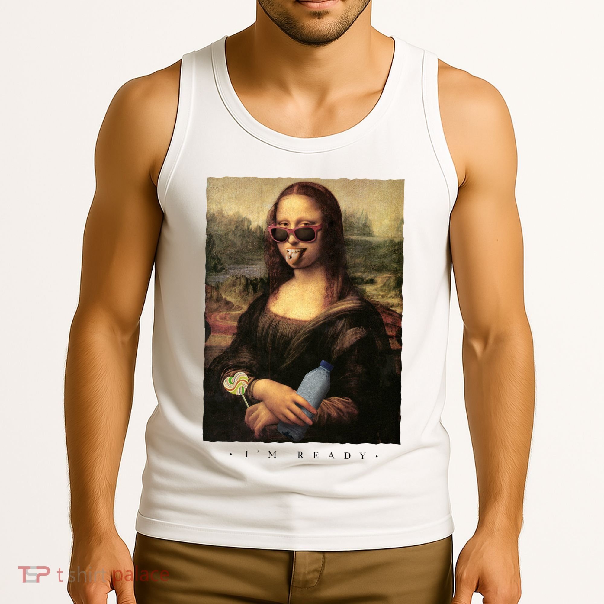 Mona Lisa I'm Ready Funny Party Tank Top