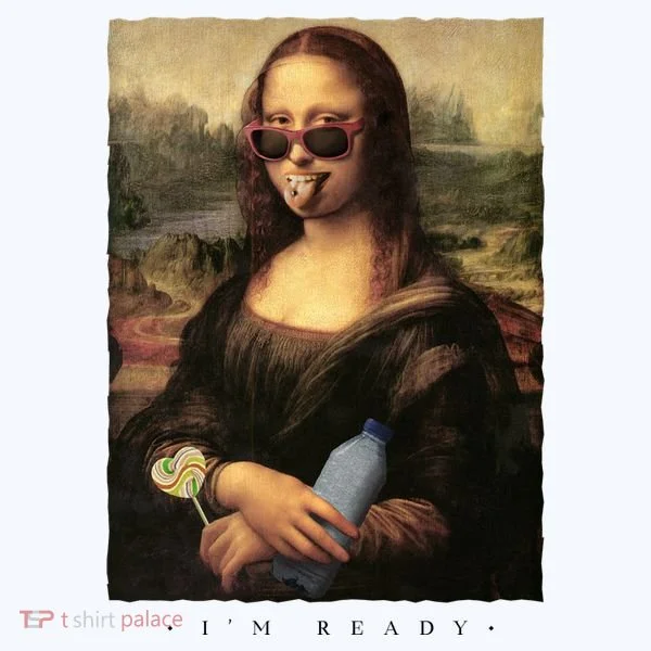 Mona Lisa I'm Ready Funny Party Women's T-Shirt