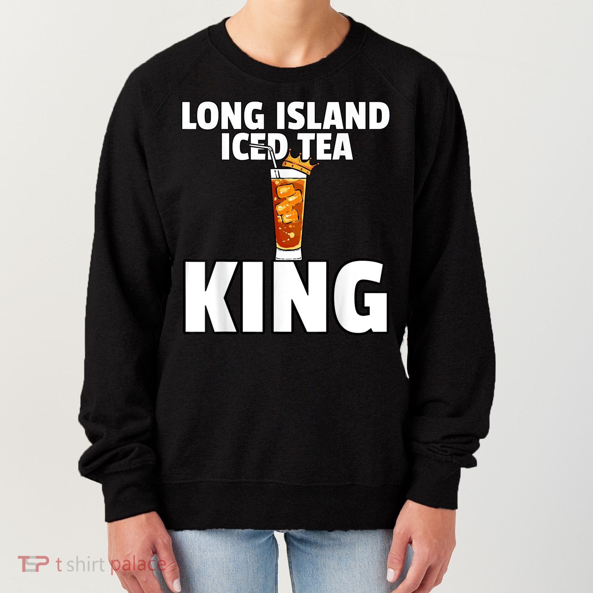 Mens Long Island Iced Tea For King Women's Sweatshirt