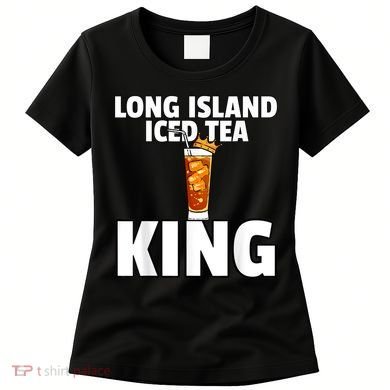 Mens Long Island Iced Tea For King Women's T-Shirt