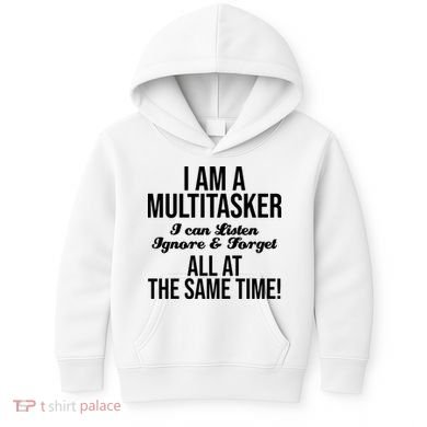 Multitasker Listen Ignore And Forget Funny Quote Kids Hoodie
