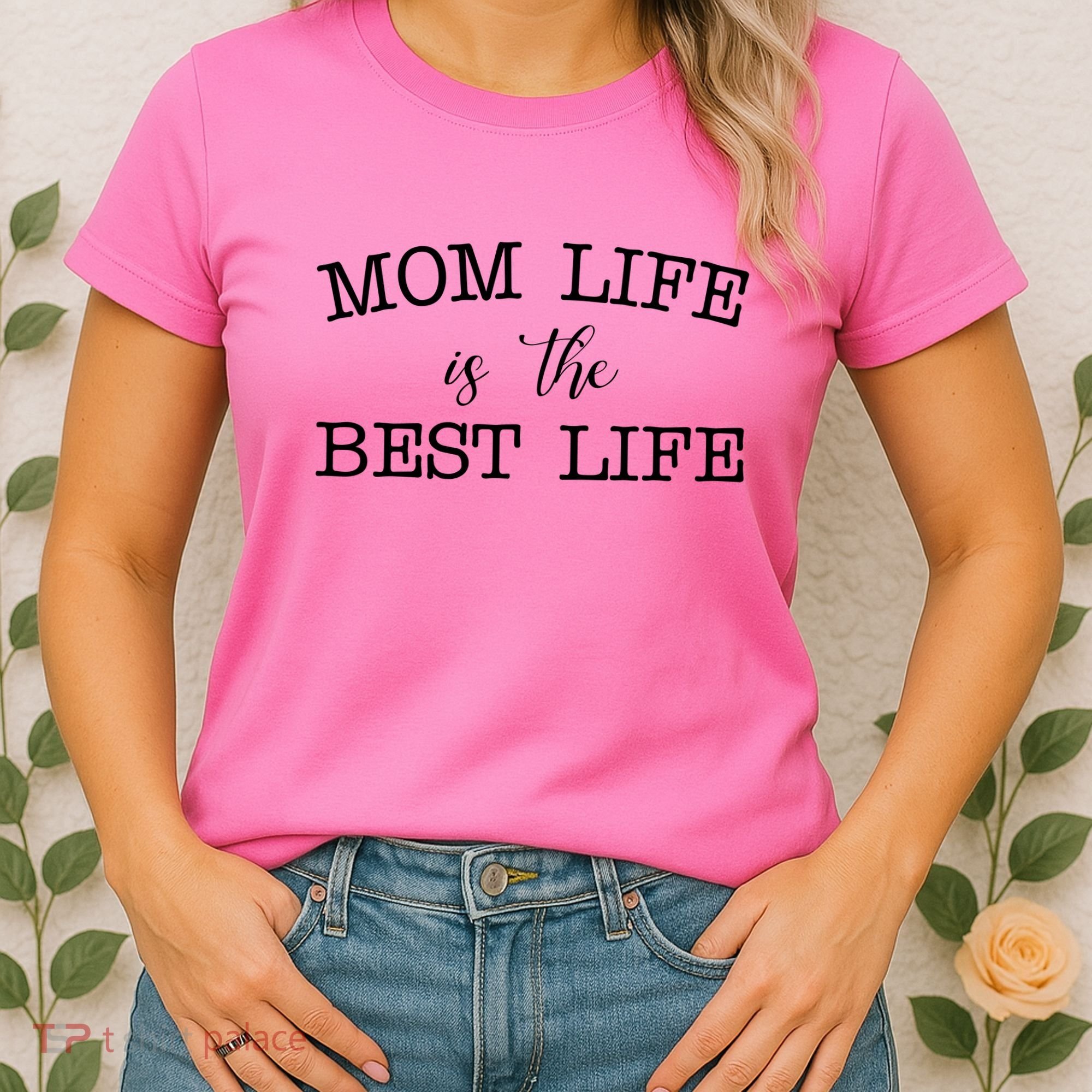 Mom Life Is The Best Life Cute Gift Women's T-Shirt