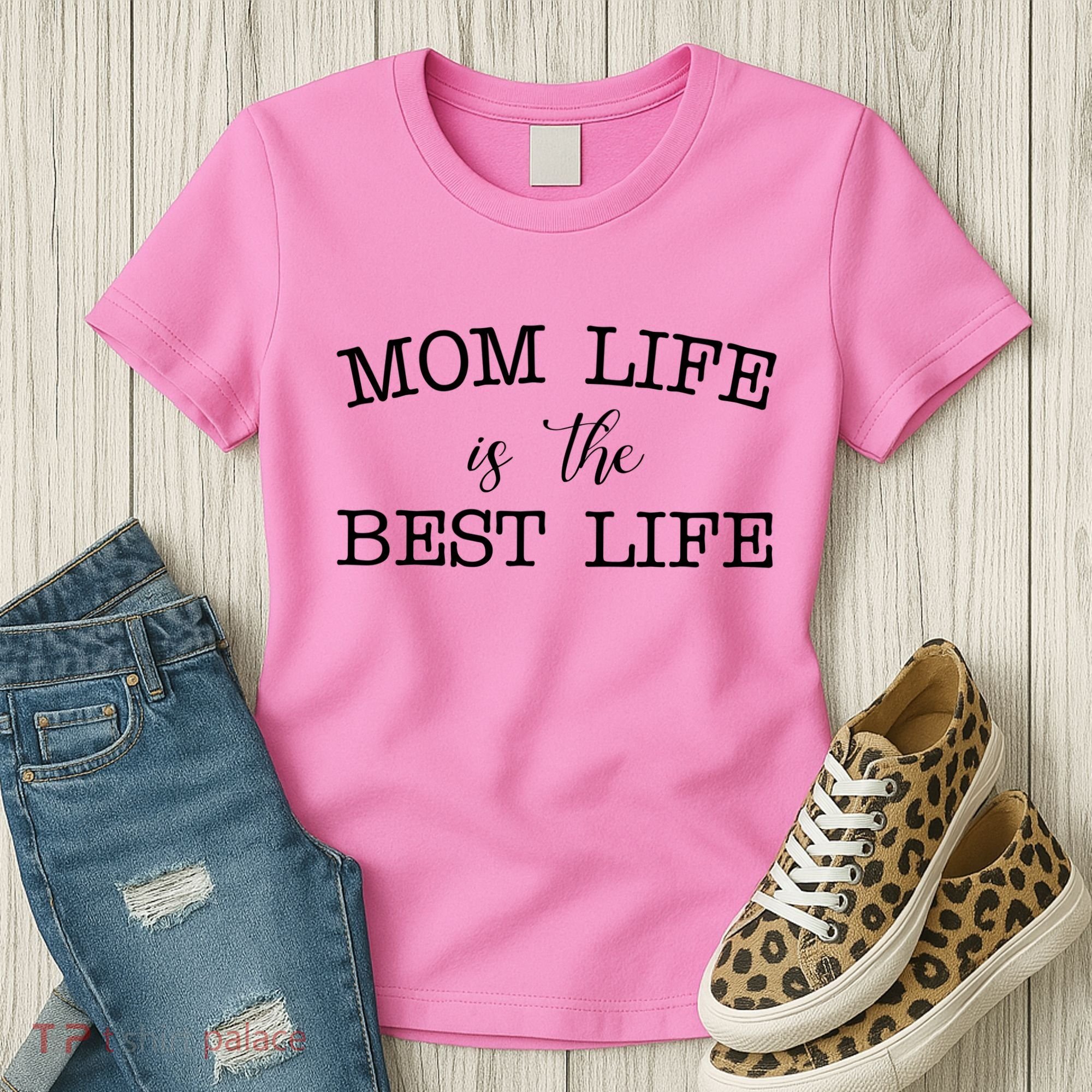 Mom Life Is The Best Life Cute Gift Women's T-Shirt
