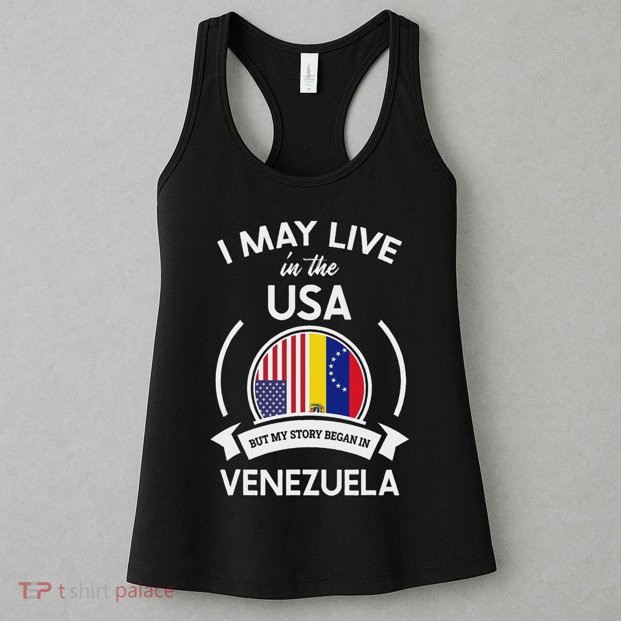 May Live In The Usa But My Story Began In Venezuela Gift Women's Tank Top