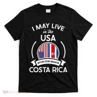 May Live In Usa But My Story Began In Costa Rica Flag T-Shirt thumb 0