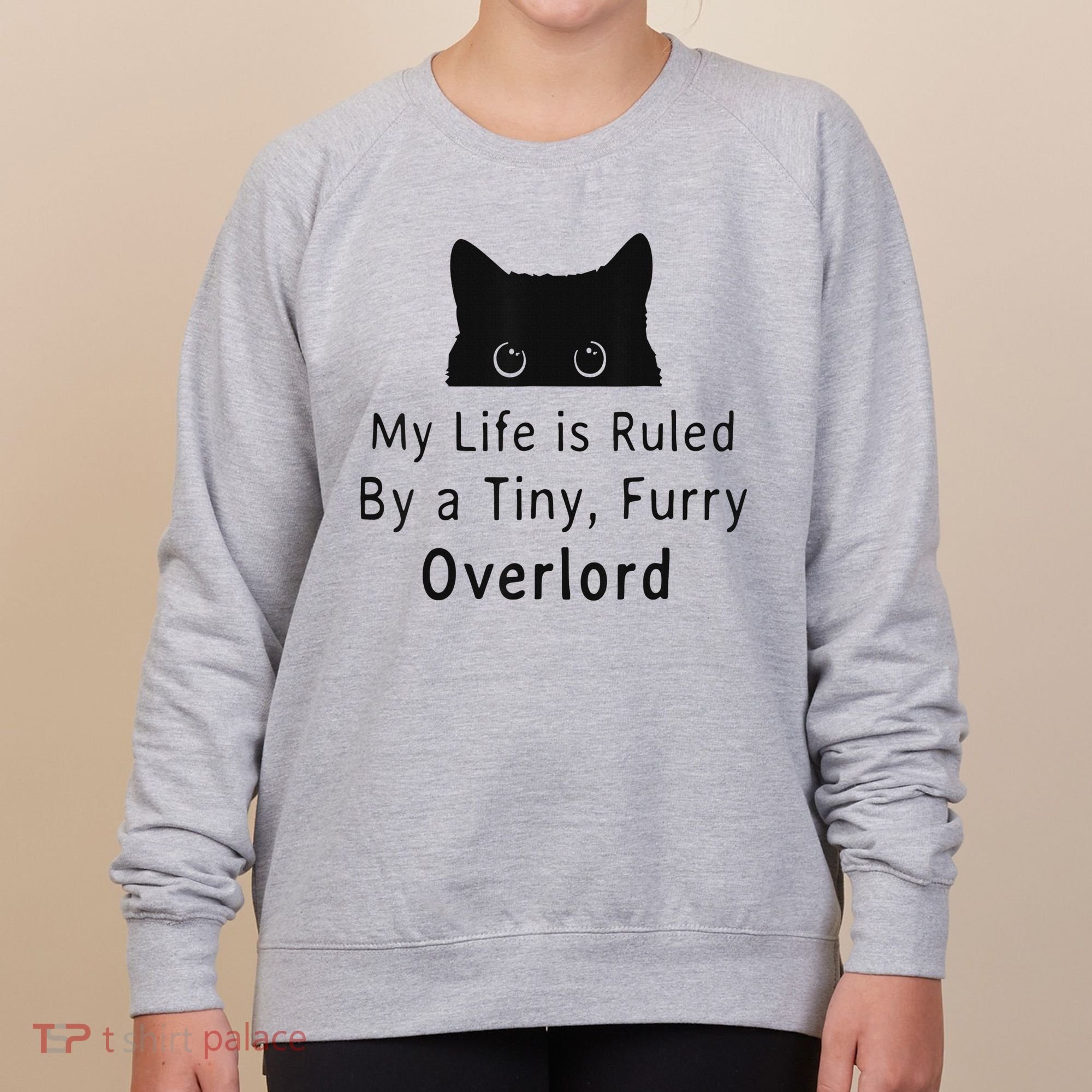 My Life Is Ruled By A Tiny Fluffy Overlord For Women's Sweatshirt