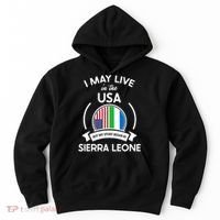 May Live In Usa But My Story Began In Sierra Leone Flag Gift Hoodie thumb 0