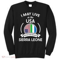 May Live In Usa But My Story Began In Sierra Leone Flag Gift Sweatshirt thumb 0