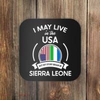 May Live In Usa But My Story Began In Sierra Leone Flag Gift Coaster thumb 0