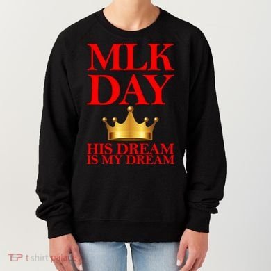 MLK Day His Dream Is My Dream Women's Sweatshirt
