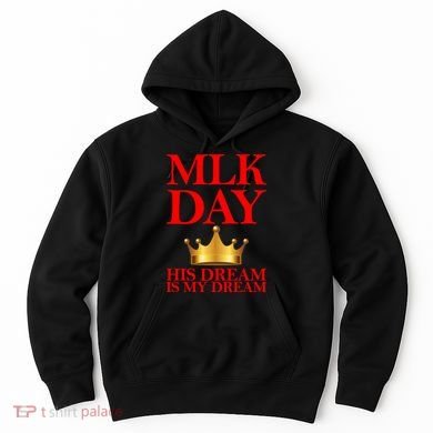 MLK Day His Dream Is My Dream Hoodie