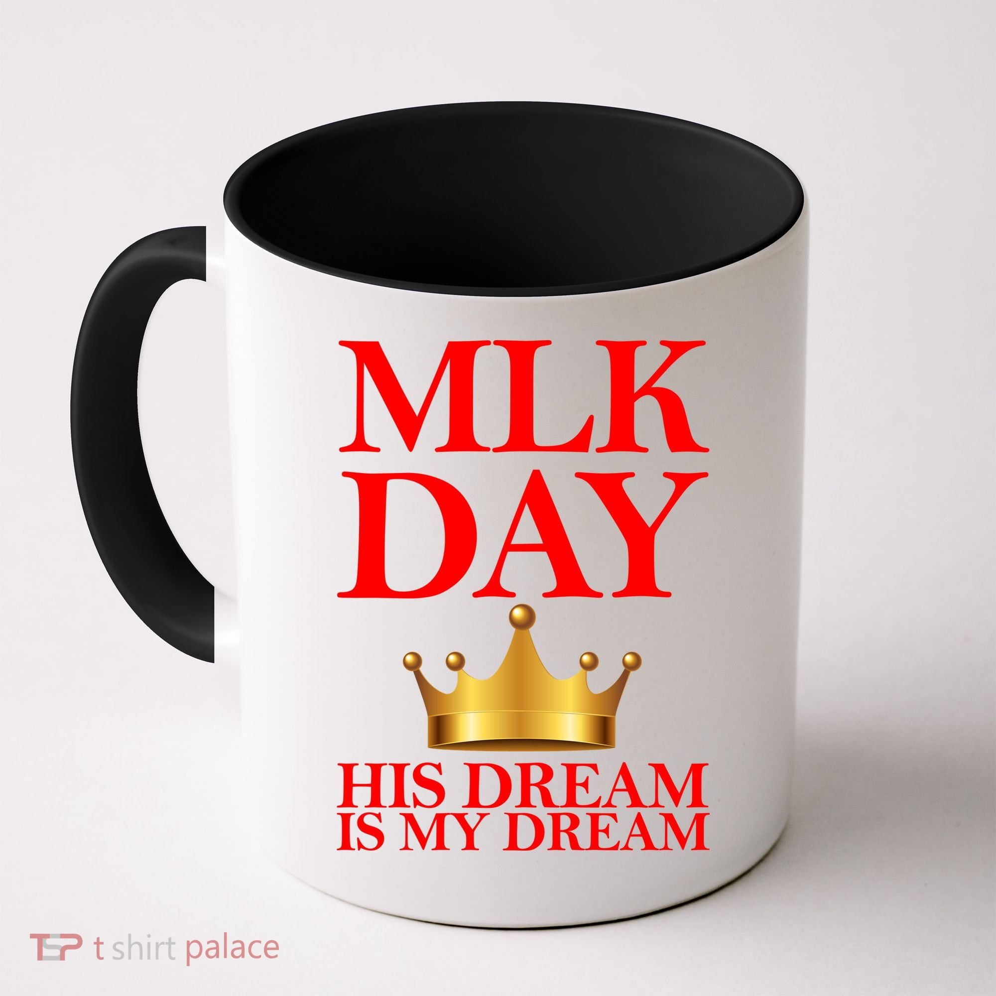 MLK Day His Dream Is My Dream Coffee Mug