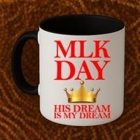MLK Day His Dream Is My Dream Coffee Mug thumb 2