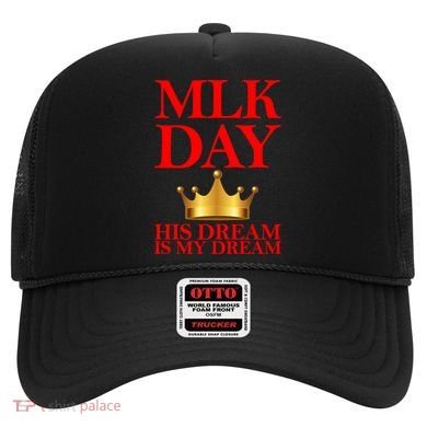 MLK Day His Dream Is My Dream Hat