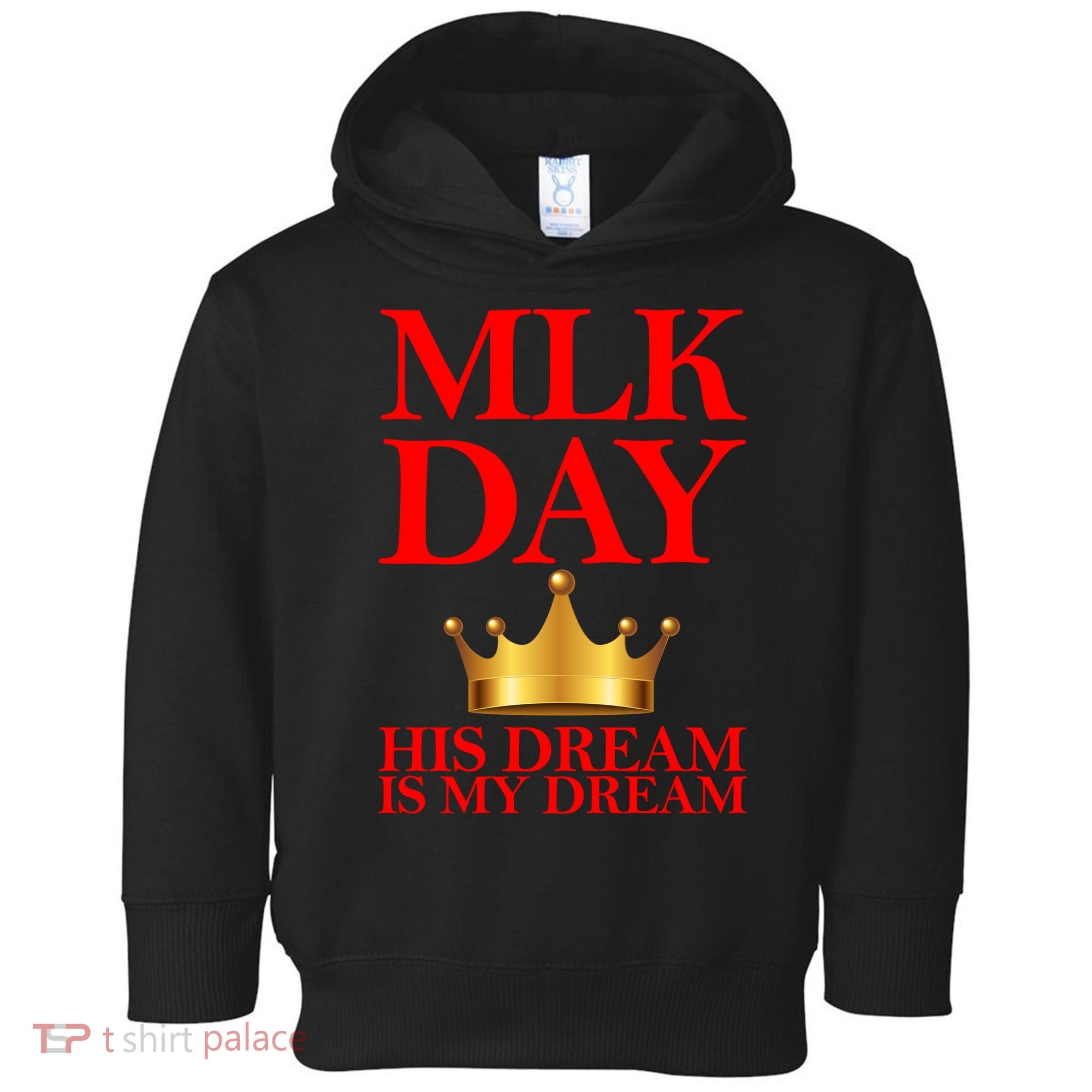 MLK Day His Dream Is My Dream Toddler Hoodie