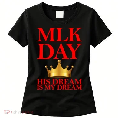MLK Day His Dream Is My Dream Women's T-Shirt