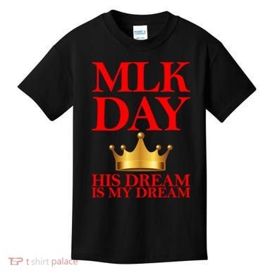 MLK Day His Dream Is My Dream Kids T-Shirt