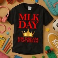 MLK Day His Dream Is My Dream Kids T-Shirt thumb 3