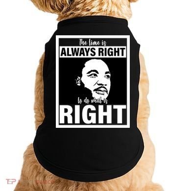 MLK Do What Is Right Martin Luther King Quote Doggie Tank