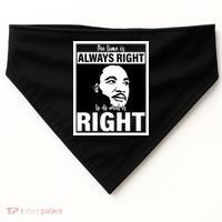 MLK Do What Is Right Martin Luther King Quote USA-Made Doggie Bandana thumb 0