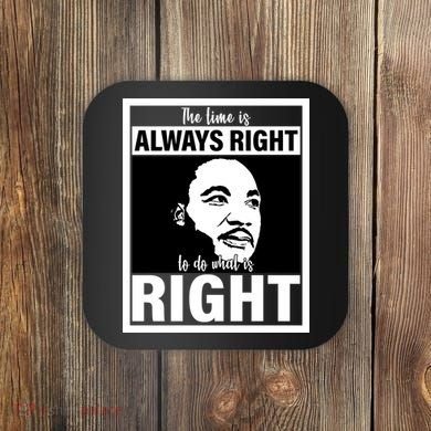 MLK Do What Is Right Martin Luther King Quote Coaster