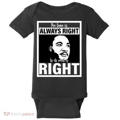 MLK Do What Is Right Martin Luther King Quote Baby Bodysuit