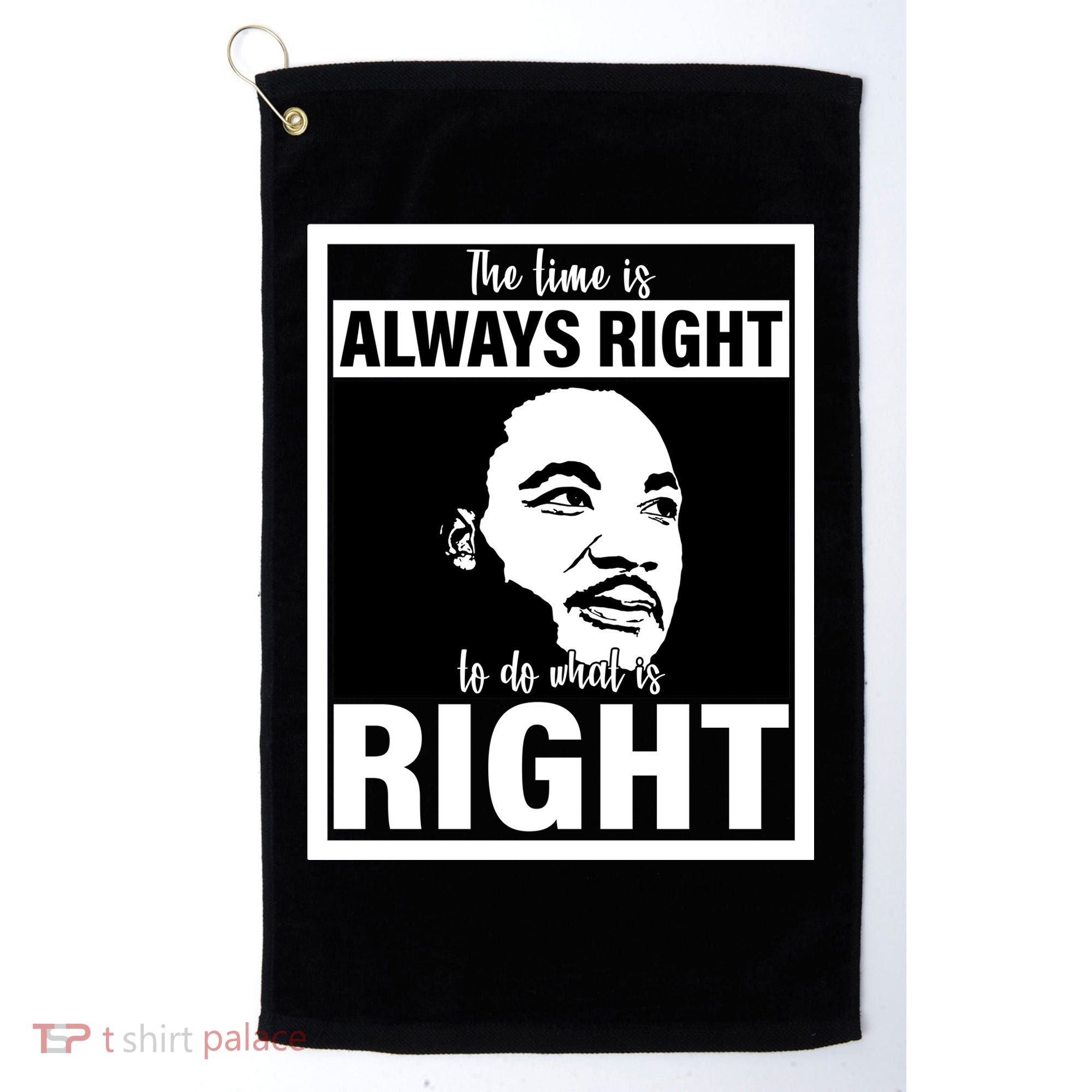MLK Do What Is Right Martin Luther King Quote Golf Towel