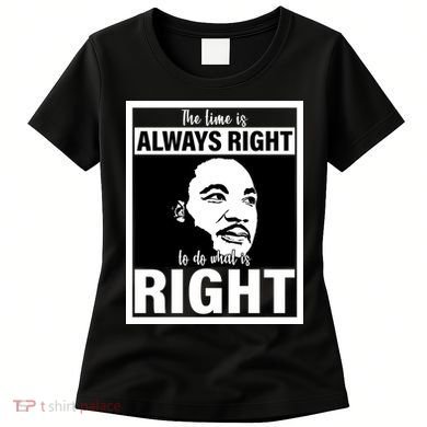 MLK Do What Is Right Martin Luther King Quote Women's T-Shirt