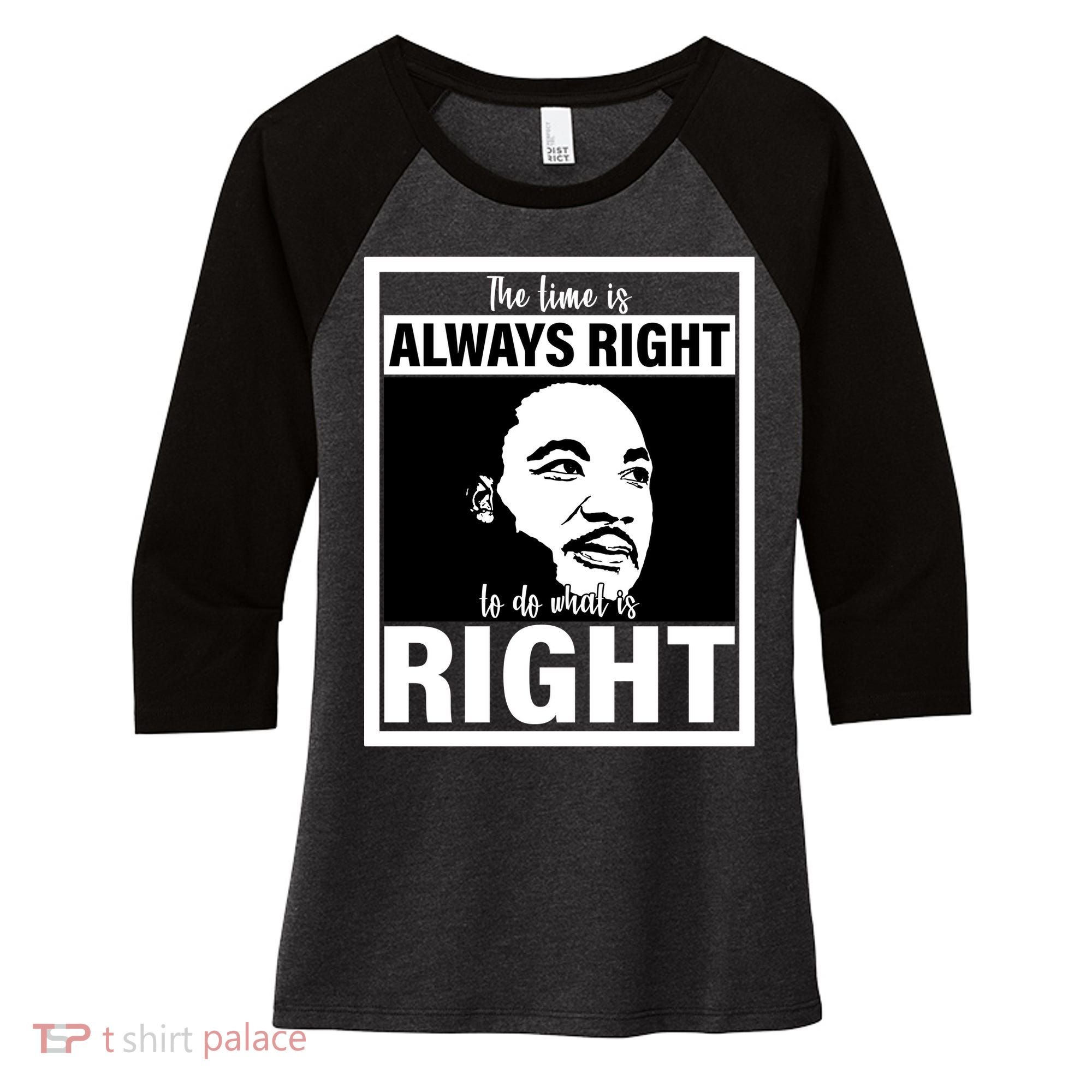 MLK Do What Is Right Martin Luther King Quote Women's Tri-Blend 3/4-Sleeve Raglan Shirt