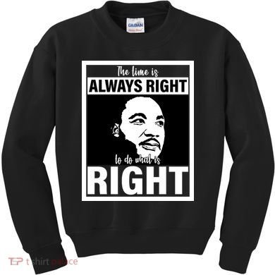 MLK Do What Is Right Martin Luther King Quote Kids Sweatshirt