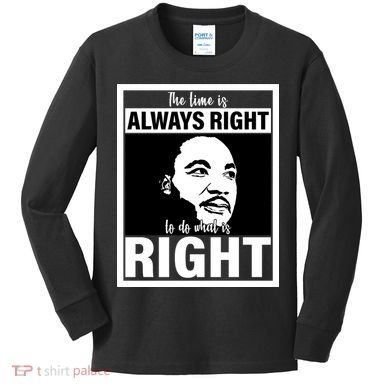 MLK Do What Is Right Martin Luther King Quote Kids Long Sleeve Shirt