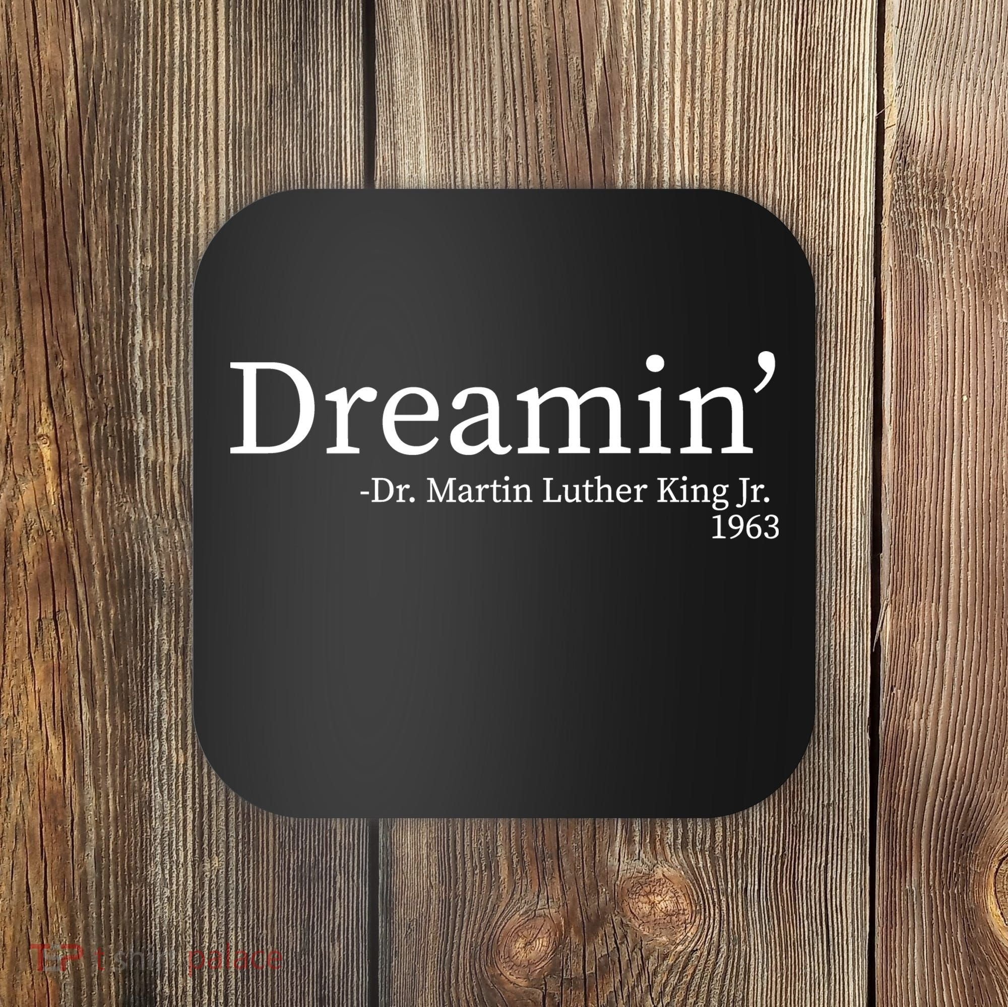 MLK Dreamin' Dr. Martin Luther King Jr. Coaster