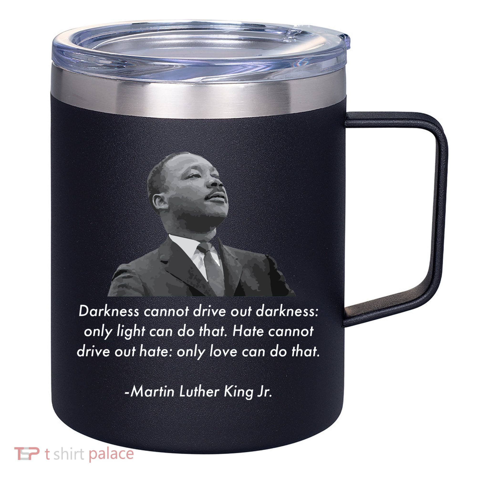 MLK Quote Martin Luther King Jr. 12oz Stainless Steel Coffee Mug