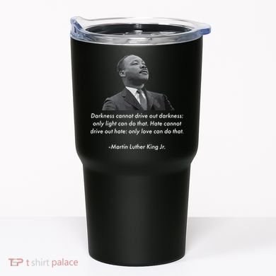 MLK Quote Martin Luther King Jr. Tumbler