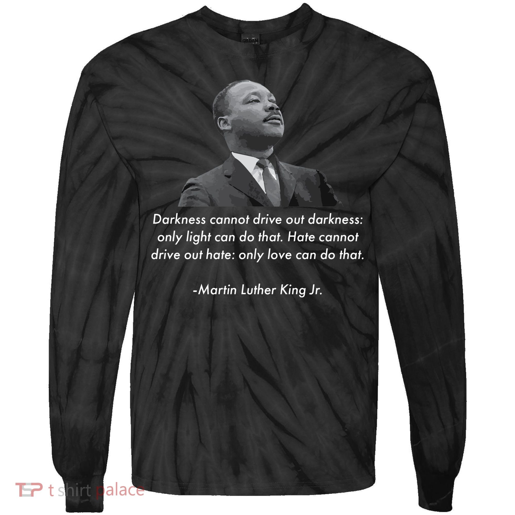 MLK Quote Martin Luther King Jr. Tie-Dye Long Sleeve Shirt