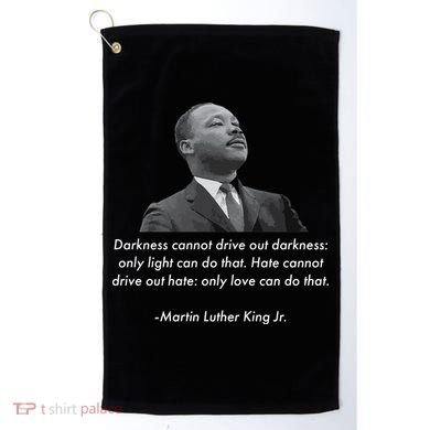 MLK Quote Martin Luther King Jr. Golf Towel