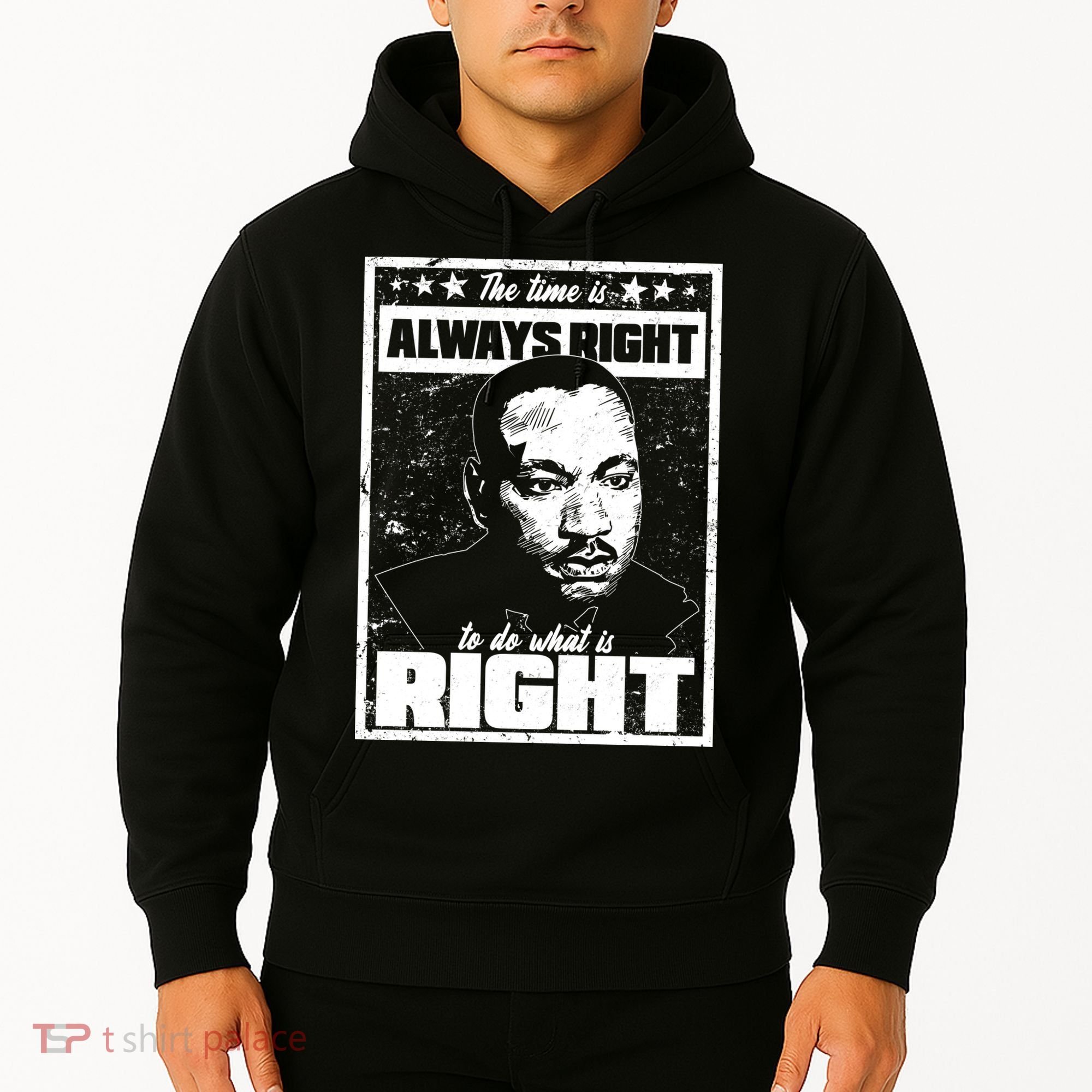 MLK The Time is Always Right to Do What is Right Hoodie