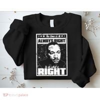 MLK The Time is Always Right to Do What is Right Sweatshirt thumb 2