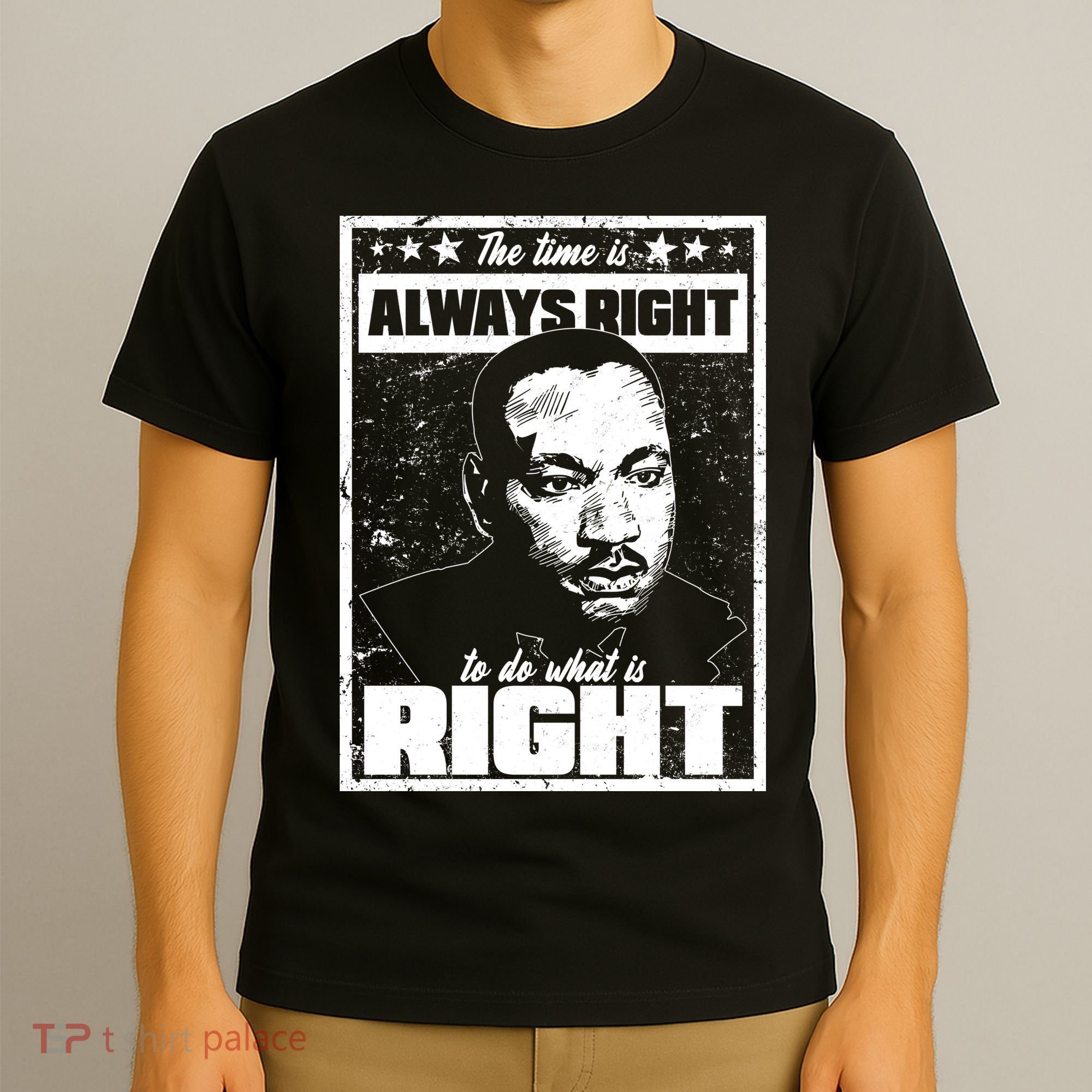 MLK The Time is Always Right to Do What is Right T-Shirt