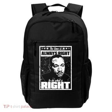 MLK The Time is Always Right to Do What is Right Backpack