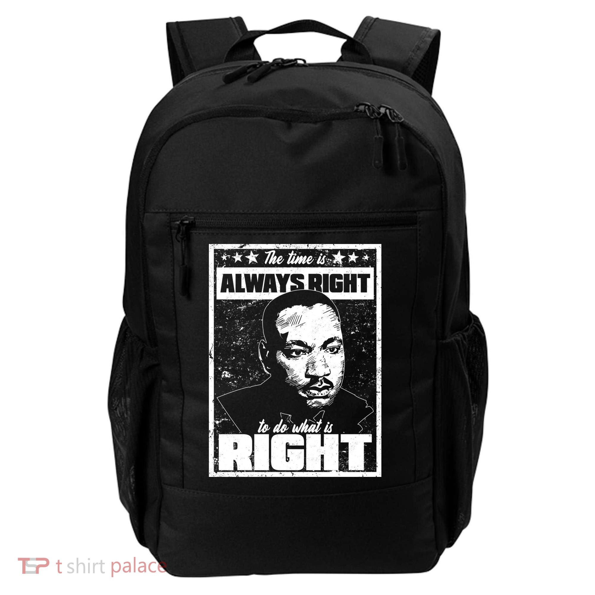 MLK The Time is Always Right to Do What is Right Backpack