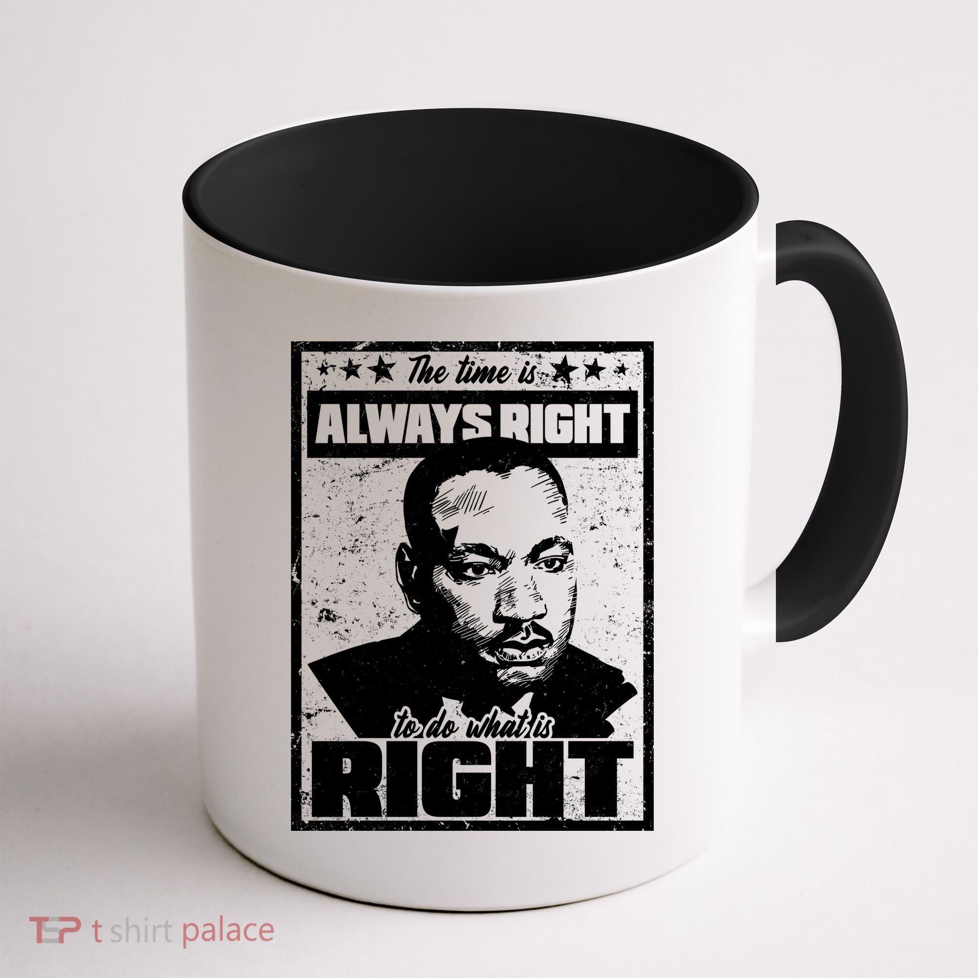 MLK The Time is Always Right to Do What is Right Coffee Mug