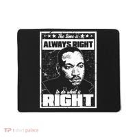 MLK The Time is Always Right to Do What is Right Mousepad thumb 0