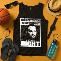 MLK The Time is Always Right to Do What is Right Tank Top thumb 4