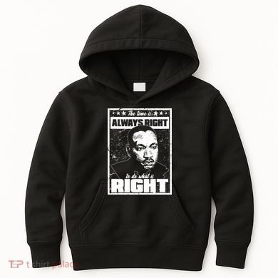MLK The Time is Always Right to Do What is Right Kids Hoodie