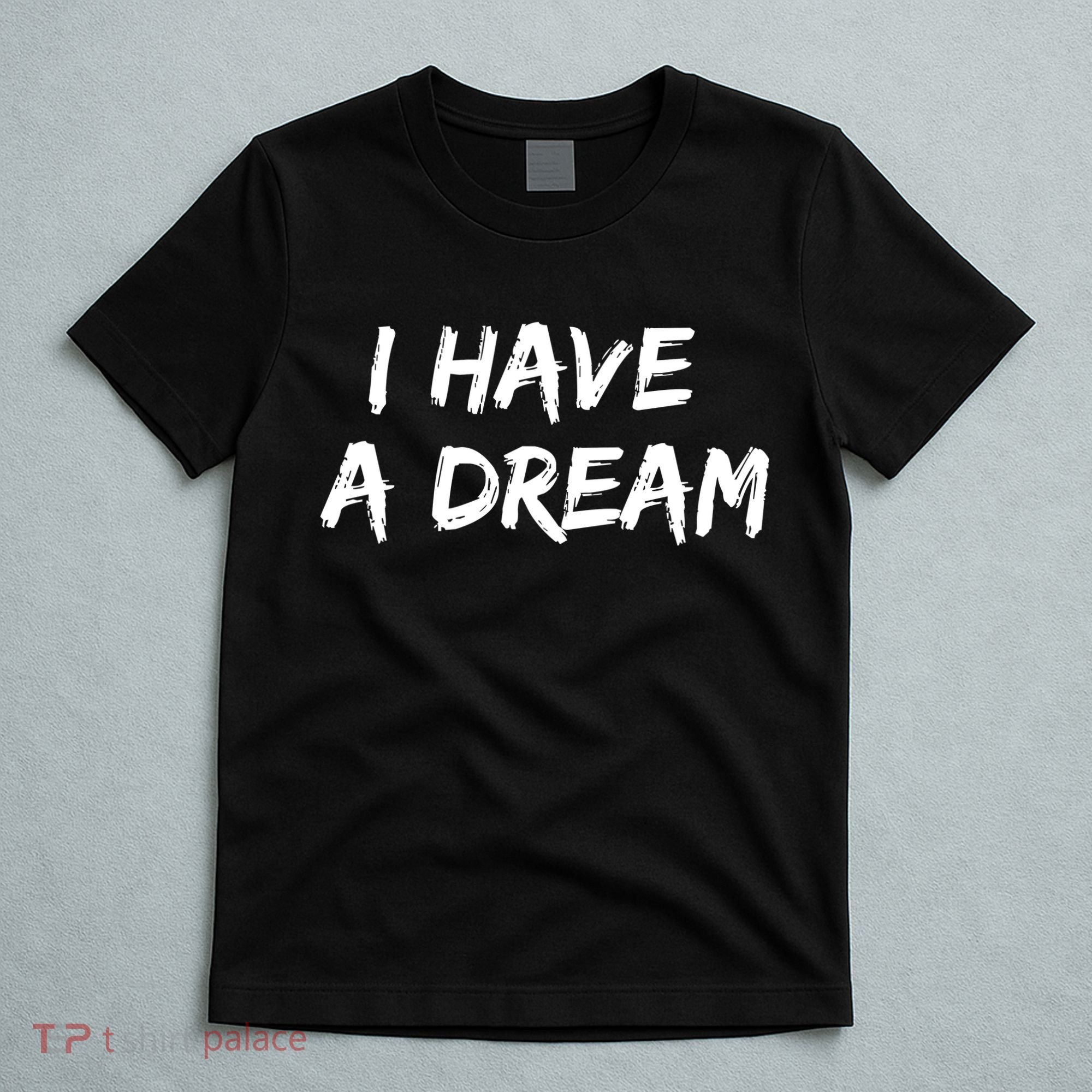 Martin Luther King Jr. Day I Have A Dream T-Shirt