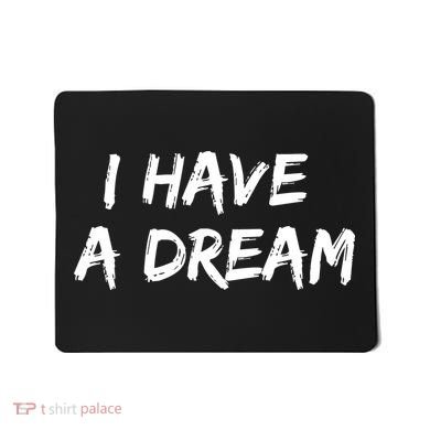 Martin Luther King Jr. Day I Have A Dream Mousepad